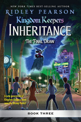 Kingdom Keepers: Inheritance: The Final Draw: Kingdom Keepers Inheritance Book 3 KINGDOM KEEPERS KINGDOM KE （Kingdom Keepers） [ Ridley Pearson ]