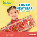 Lunar New Year: A First Look LUNAR NEW YEAR (Read about Holidays (Read for a Bet...