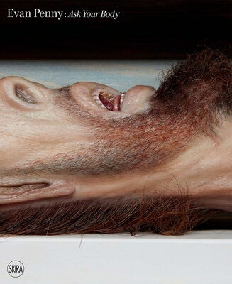 Evan Penny: Ask Your Body EVAN PENNY ASK YOUR BODY [ Evan Penny ]