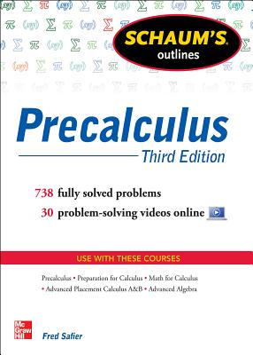 Schaum's Outline of Precalculus, 3rd Edition: 738 Solved Problems + 30 Videos SCHAUMS OUTLINE OF PRECALCULUS （Schaum's Outlines） [ Safier ]