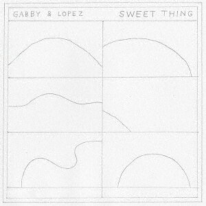 SWEET THING [ Gabby & Lopez ]