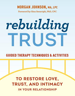 Rebuilding Trust: Guided Therapy Techniques and Activities to Restore Love, Trust, and Intimacy in Y REBUILDING TRUST 