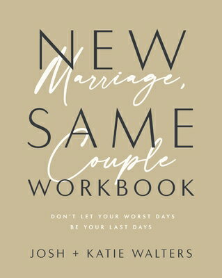 New Marriage, Same Couple Workbook: Don't Let Your Worst Days Be Your Last Days NEW MARRIAGE SAME COUPLE WORKB [ Josh Walters ]