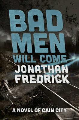 BAD MEN WILL COME Cain City Novels Jonathan Fredrick OPEN ROAD INTEGRATED MEDIA LLC2023 Paperback English ISBN：9781504075596 洋書 Fiction & Literature（小説＆文芸） Fiction
