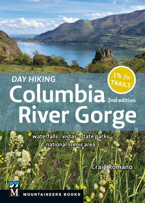 Day Hiking Columbia River Gorge, 2nd Edition: Waterfalls * Vistas * State Parks * National Scenic Ar