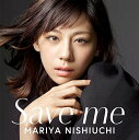 Save me (通常盤 CD＋DVD) [ 西内まりや ]