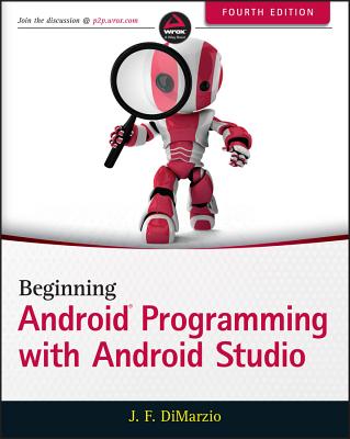 楽天楽天ブックスBeginning Android Programming with Android Studio BEGINNING ANDROID PROGRAMMING [ Jerome Dimarzio ]