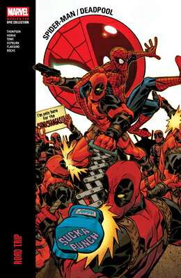 Spider-Man/Deadpool Modern Era Epic Collection: Road Trip SPIDER-MAN/DEADPOOL MODERN ERA （Spider-Man/Deadpool） [ Robbie Thompson ]