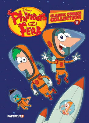 Disney Phineas and Ferb Classic Comics Collection Vol. 6 DISNEY PHINEAS & FERB CLASSIC （Phineas and Ferb Classic Comics Collection） 