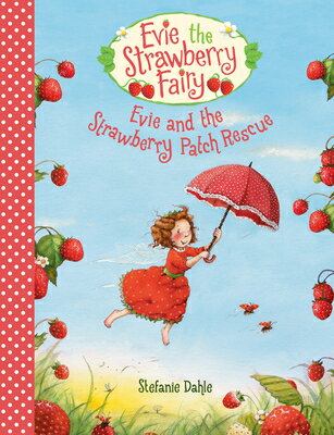 Evie and the Strawberry Patch Rescue & RE （Evie Fairy） [ Stefanie Dahle ]