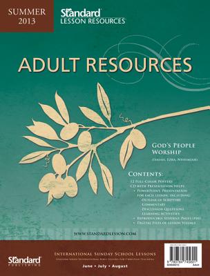 Adult Resources, Summer 2013 ADULT RESOURCES SUMMER 2013 [ Standard Publishing ]