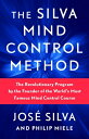 The Silva Mind Control Method: The Revolutionary Program by the Founder of the World's Most Famous M SMCM 