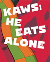 KAWS:HE EATS ALONE(H) .