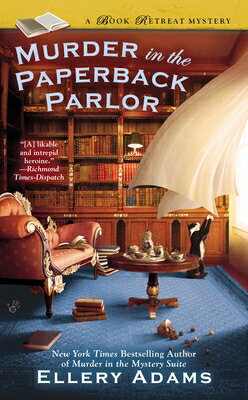 Murder in the Paperback Parlor MURDER IN THE PB PARLOR （Book Retreat Mystery） [ Ellery Adams ]
