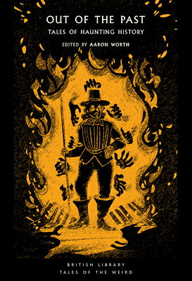 Out of the Past: Tales of Haunting History OUT OF THE PAST （Tales of the Weird） [ Aaron Worth ]
