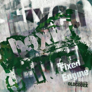 OLDCODEX Single Collection 「Fixed Engine」(GREEN LABEL) (通常盤) [ OLDCODEX ]