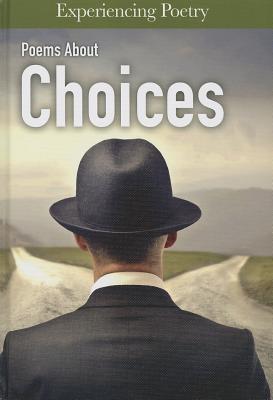Poems about Choices POEMS ABT CHOICES （Experiencing Poetry） [ Jessica Cohn ]