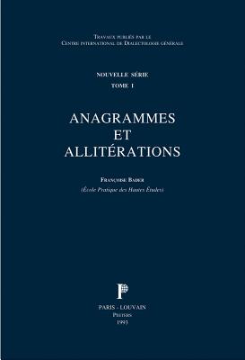 Anagrammes Et Alliterations FRE-ANAGRAMMES ET ALLITERATION （Orbis Supplementa） 