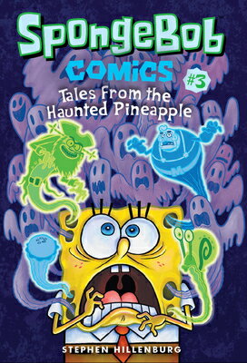 Spongebob Comics: Book 3: Tales from the Haunted Pineapple SPONGEBOB COMICS BK 3 （Spongebob Comics） 