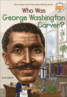 Who Was George Washington Carver? WHO WAS GEORGE WASHINGTON CARV （Who Was...?） [ Jim Gigliotti ]