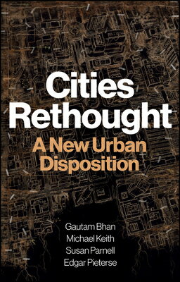 Cities Rethought: A New Urban Disposition CITIES RETHOUGHT 