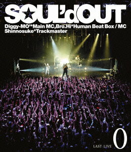 SOUL'd OUT LAST LIVE “ 0 ”【Blu-ray】