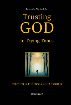 Trusting God in Trying Times TRUSTING GOD IN TRYING TIMES [ Don Green ]