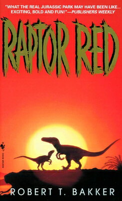 Raptor Red RAPTOR RED [ Robert T. Bakker ]