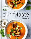 Skinnytaste Simple: Easy, Healthy Recipes with 7 Ingredients or Fewer: A Cookbook SKINNYTASTE SIMPLE 