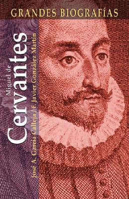 Cervantes y su Epoca: El Soldado y Escritor Entre Dos Siglos SPA-CERVANTES Y SU EPOCA （Grandes Biografias） [ Jose A. Garcia Calleja ]
