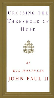 Crossing the Threshold of Hope CROSSING THE THRESHOLD OF HOPE [ Pope John Paul II ]
