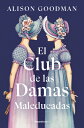 El Club de Las Damas Maleducadas / The Benevolent Society of Ill-Mannered Ladies...