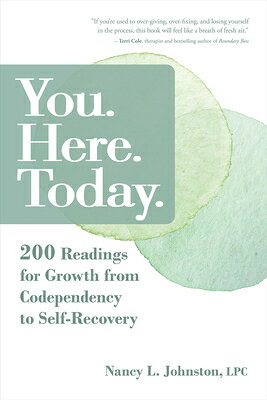You. Here. Today.: 200 Readings for Growth from Codependency to Self-Recovery YOU HERE TODAY 