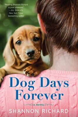 Dog Days Forever DOG DAYS FOREVER [ Shannon Richard ]
