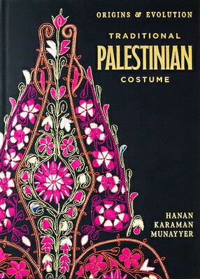 Traditional Palestinian Costume: Origins and Evolution TRADITIONAL PALESTINIAN COSTUM 