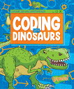 Coding with Dinosaurs CODING W/DINOSAURS （Adventures in Unplugged Coding） Kylie Burns