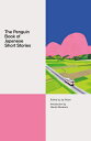 The Penguin Book of Japanese Short Stories PNGN BK OF JAPANESE SHORT STOR （Penguin Classics Hardcover） 