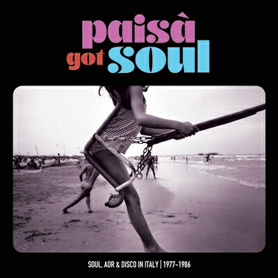 【輸入盤】Paisa' Got Soul - Soul. Aor & Disco In Italy (1977-1986)