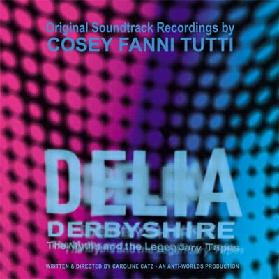 【輸入盤】Delia Derbyshire: The Myths And The Legendary Tapes