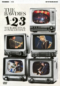 1-2-3 TOUR 2013 FINAL at OSAKA-JO HALL [ THE BAWDIES ]