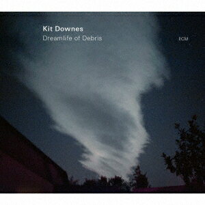 ドリームライフ・オブ・デブリ [ キット・ダウンズ ]