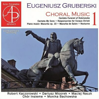 グルベルスキ：合唱作品集 Vol.1

エウゲニウシュ・グルベルスキはポーランドのプウォツクに生まれました。「大聖堂のオルガニストの息子」として生まれたグルベルスキは、ドイツのレーゲンスブルク音楽を学び、その後1898年からプウォツクの大聖堂聖歌隊の指揮者となり、定期刊行物「教会の歌声」の編集者であったことが分かっています。（輸入元情報）

【収録情報】
グルベルスキ：
1. コシチュシュコの葬送カンタータ
2. マズルカ Op.10
3. サロンのマズルカ
4. 聖体祭のレスポンソリウム
5. 夜想曲
6. 私の息子たちのカンタータ

　インシエメ合唱団（1,4,6）
　ロベルト・カチョロフスキ（バリトン：1,6）
　マチェイ・ナチク（バリトン：1）
　ダリウシュ・ミコレク（ピアノ：1-3,5,6）
　モニカ・バホフスカ（指揮：1,4,6）

　録音時期：2023年4月
　録音方式：ステレオ（デジタル）

Powered by HMV