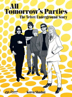 All Tomorrow's Parties: The Velvet Underground Story ALL TOMORROWS PARTIES THE VELV [ Koren Shadmi ]