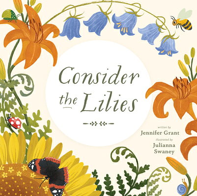 Consider the Lilies CONSIDER THE LILIES （Consider (Con)） [ Jennifer Grant ]