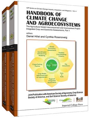 Handbook of Climate Change and Agroecosystems: The Agricultural Model Intercomparison and Improvemen HANDBK OF CLIMATE CHANGE & AGR （Icp Climate Change Impacts, Adaptation, and Mitigation） [ Daniel Hillel ]