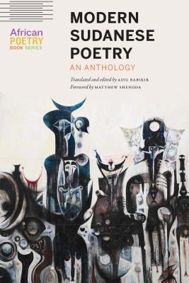 Modern Sudanese Poetry: An Anthology MODERN SUDANESE POETRY （African Poetry Book） Adil Babikir