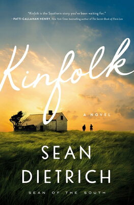 Kinfolk: A Novel by "Sean of the South KINFOLK [ Sean Dietrich ]