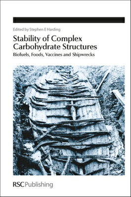 Stability of Complex Carbohydrate Structures: Biofuels, Foods, Vaccines and Shipwrecks
