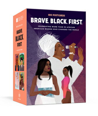Brave. Black. First.: 100 Postcards Celebrating More Than 50 African American Women Who Changed the BRAVE BLACK 1ST 