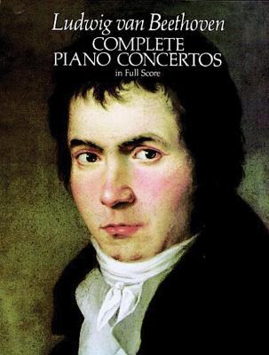 Complete Piano Concertos in Full Score COMP PIANO CONCERTOS IN FULL S （Dover Orchestral Music Scores） Ludwig Van Beethoven